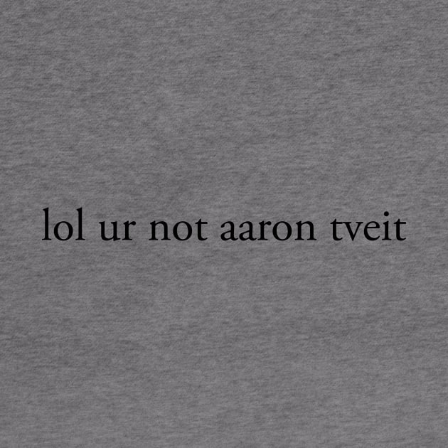 lol ur not aaron tveit by fahimahsarebel